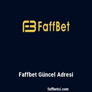 Faffbet G&uuml;ncel Adresi