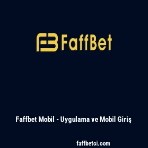 Faffbet Mobil - Uygulama ve Mobil Giriş